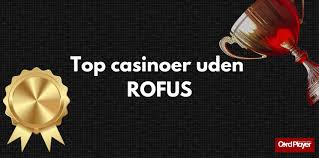 Bedste Online Casino Uden Rofus – Spil Uden Begrænsninger